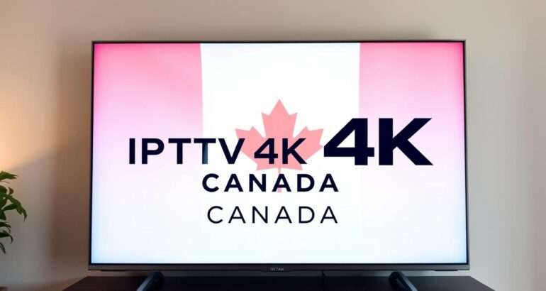 IPTV 4K – Best IPTV Subscription in Canada 2025