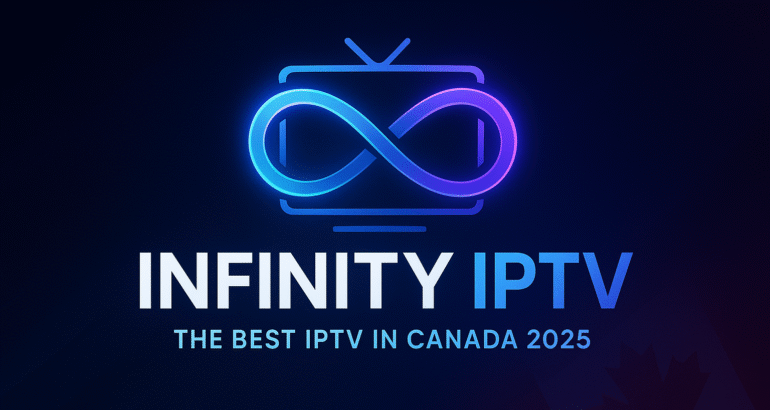 Infinity IPTV – The Best IPTV in Canada 2025