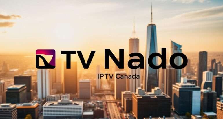 TV Nado: Leading the IPTV Market in Canada 2026