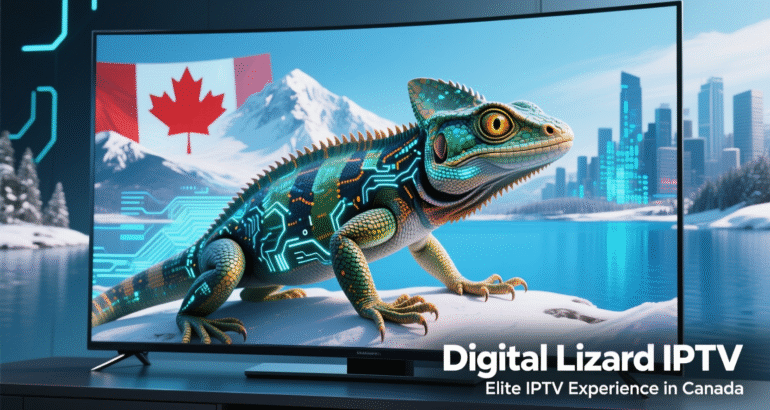Digital Lizard IPTV: Elite IPTV Experience in Canada 2026