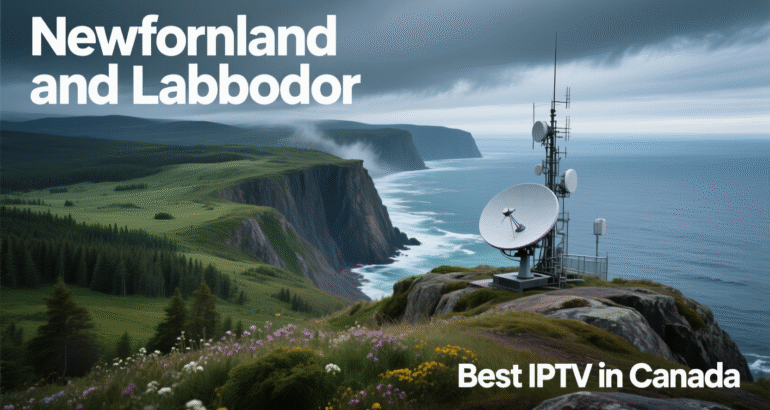 Newfoundland and Labrador: Best IPTV in Canada 2026