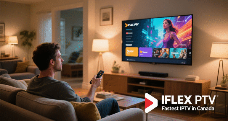 IFLEX IPTV: Fastest IPTV in Canada 2026
