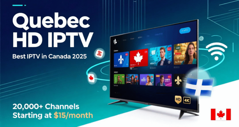 Quebec HD IPTV – Best IPTV in Canada 2025