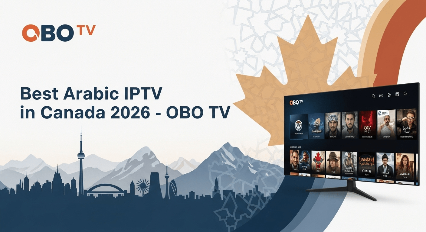 Best Arabic IPTV in Canada 2026 – OBO TV