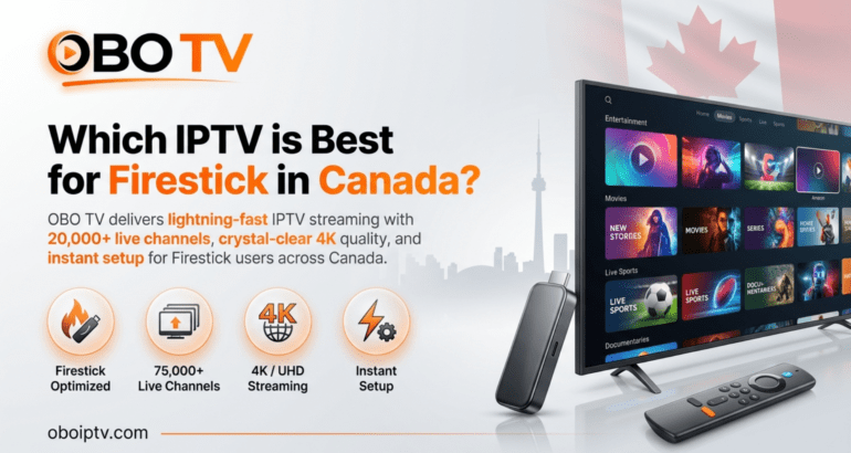 Which IPTV is Best for Firestick in Canada?