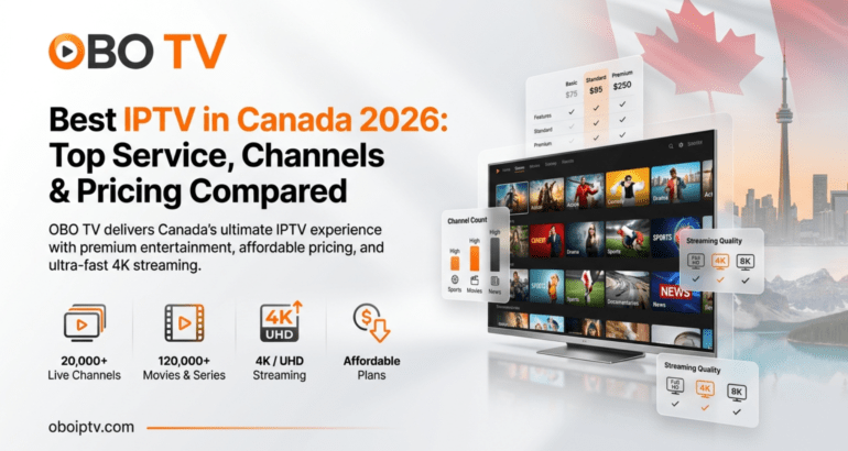 Best IPTV in Canada 2026: Top Service, Channels & Pricing Compared