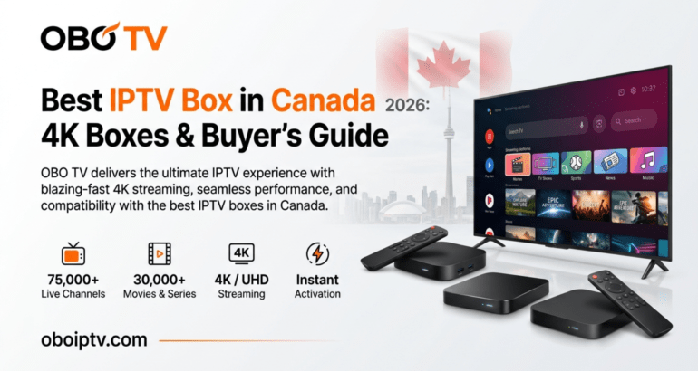 Best IPTV Box in Canada 2026: 4K Boxes & Buyer’s Guide