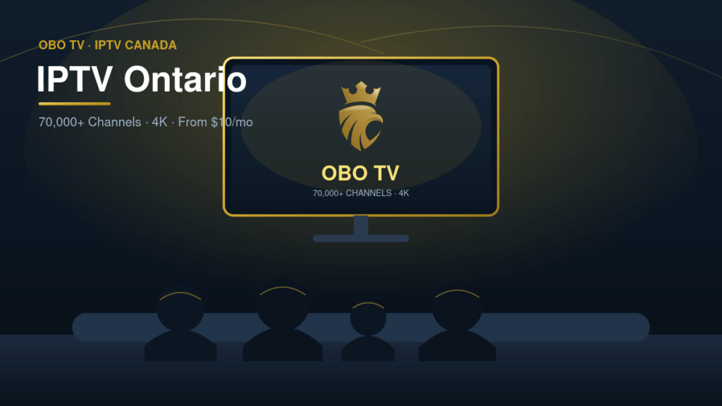 IPTV Ontario - 70,000+ channels in 4K across the province with OBO TV