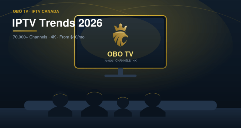 IPTV Reviews & Trends in Canada 2026: What to Know