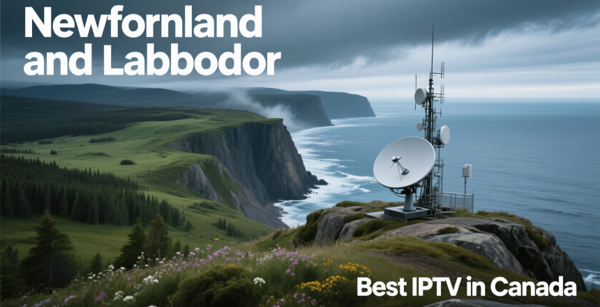 Newfoundland and Labrador: Best IPTV in Canada 2026